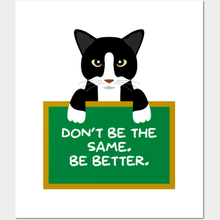 Advice Cat - Don't Be The Same. Be Better. Posters and Art